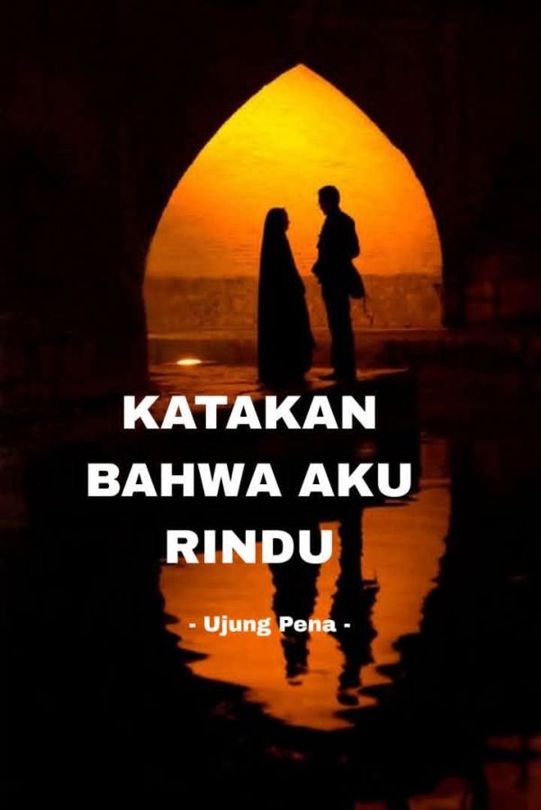 Katakan Bahwa Aku Rindu