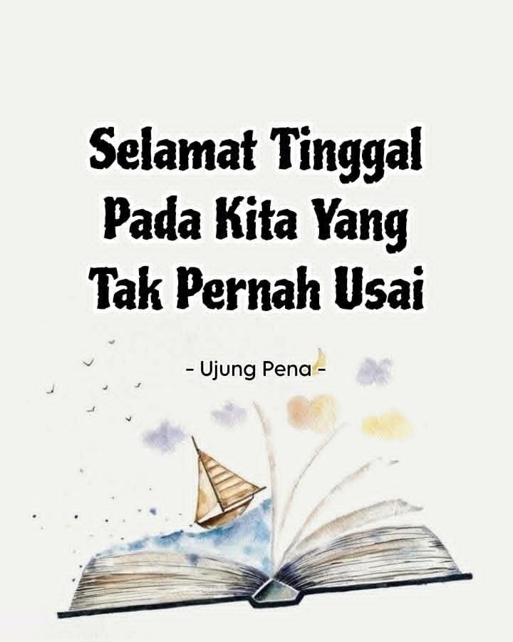 Selamat Tinggal Pada Kita Yang Tak Pernah Usai